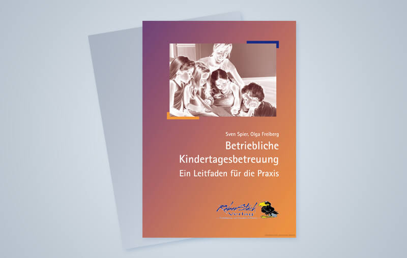 Betriebliche Kindertagesbetreuung - Ein Leitfaden für die Praxis contec